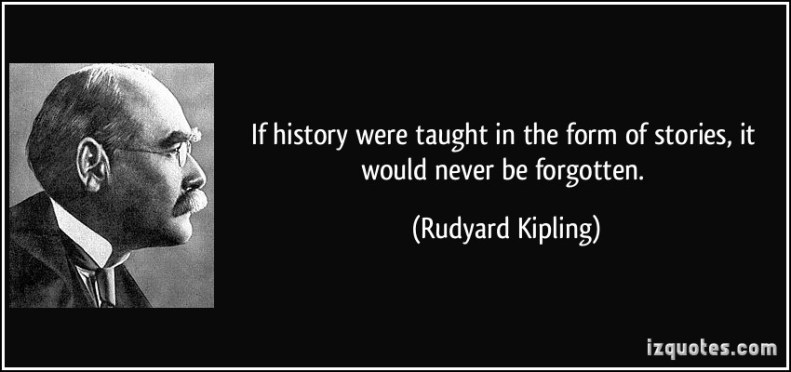 quote-if-history-were-taught-in-the-form-of-stories-it-would-never-be-forgotten-rudyard-kipling-103039